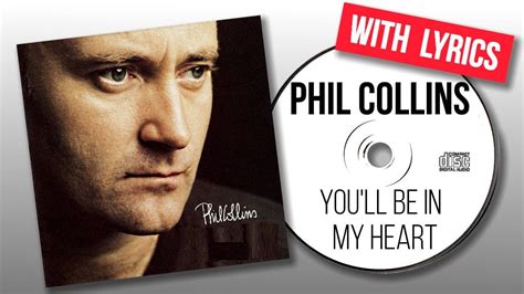 phil collins - you'll be in my heart lyrics|10 Popular Songs That Were Actually About A Celebrity .
